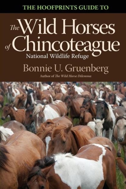 The Hoofprints Guide to the Wild Horses of Chincoteage National Wildlife Refuge, Bonnie U Gruenberg - Paperback - 9781941700105