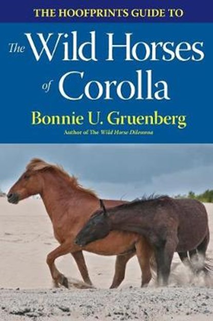 The Hoofprints Guide to the Wild Horses of Corolla, NC, Bonnie U. Gruenberg - Paperback - 9781941700143