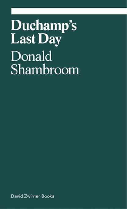 Duchamp's Last Day, Donald Shambroom - Paperback - 9781941701874