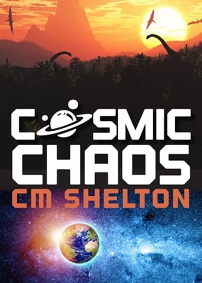 Cosmic Chaos, CM Shelton - Ebook - 9781941720264