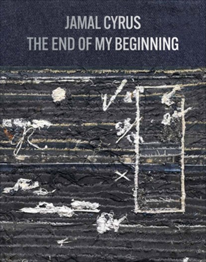Jamal Cyrus: The End of My Beginning, niet bekend - Gebonden - 9781941753446