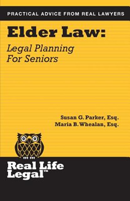 Elder Law: Legal Planning for Seniors, Susan G. Parker Esq - Paperback - 9781941760086