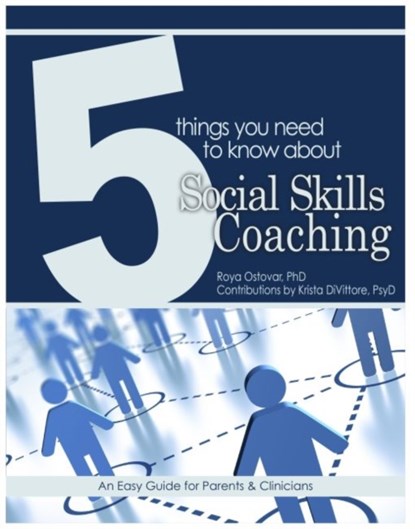5 Things You Need to Know About Social Skills Coaching, Roya Ostovar - Paperback - 9781941765425