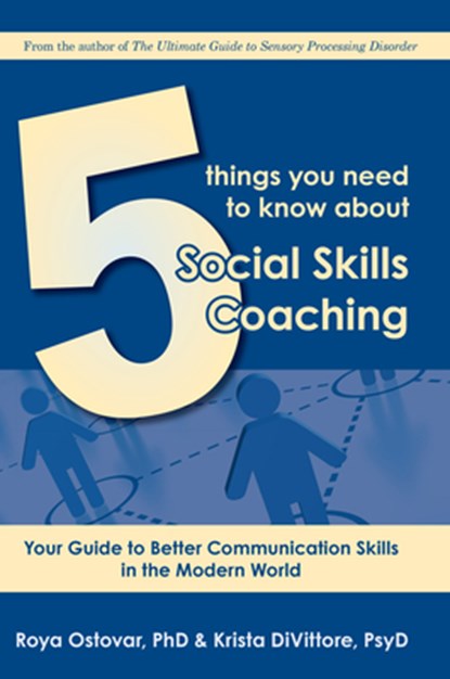 5 Things You Need to Know About Social Skills Coaching, Roya Ostovar - Paperback - 9781941765425