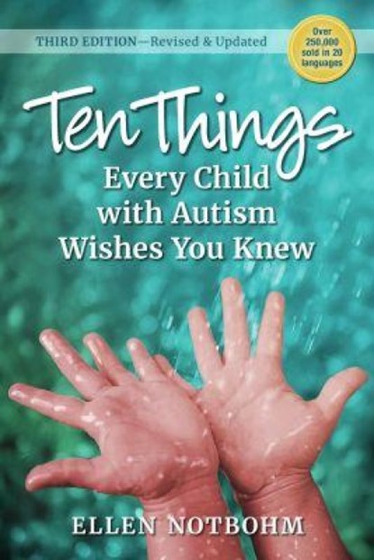 Ten Things Every Child with Autism Wishes You Knew, Ellen Notbohm - Paperback - 9781941765883