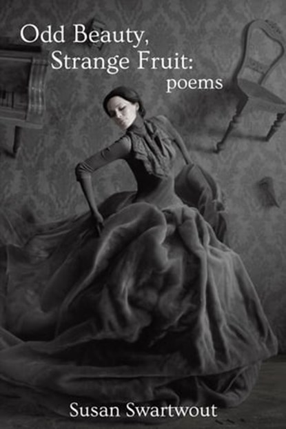 Odd Beauty, Strange Fruit, Susan Swartwout - Ebook - 9781941799062