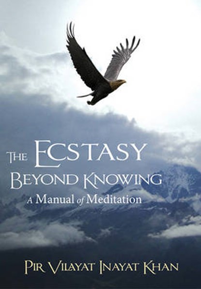 Ecstasy Beyond Knowing, Pir Vilayat Inayat Khan - Paperback - 9781941810019