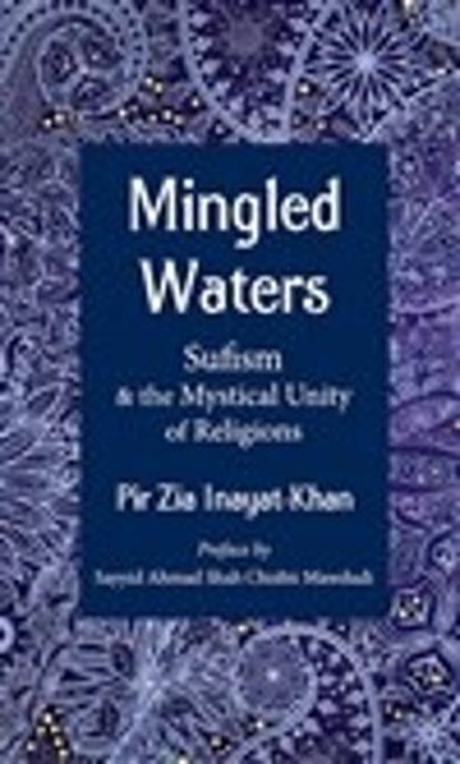 Mingled Waters, Pir Zia Inayat Khan - Paperback - 9781941810200