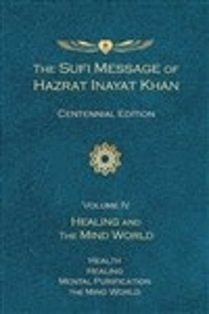The Sufi Message of Hazrat Inayat Khan (Centennial Edition), Hazrat Inayat Khan - Paperback - 9781941810309
