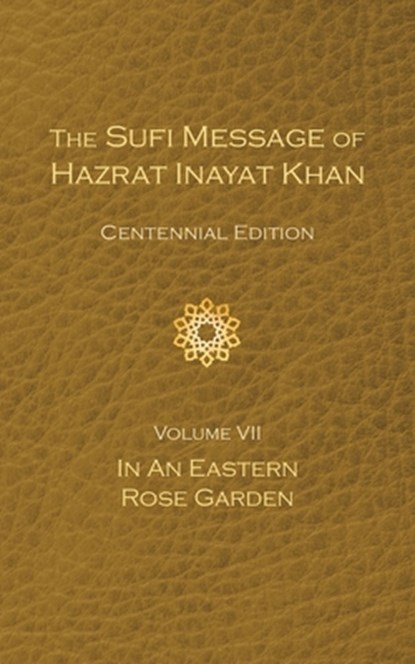 The Sufi Message of Hazrat Inayat Khan Vol. 7 Centennial Edition, Hazrat Inayat Khan - Paperback - 9781941810538