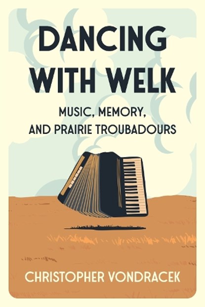 Dancing W/Welk, Christopher Vondracek - Paperback - 9781941813416