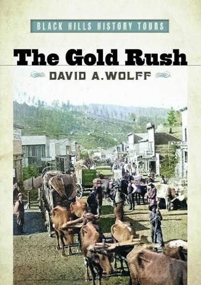 The Gold Rush, David A. Wolff - Paperback - 9781941813508