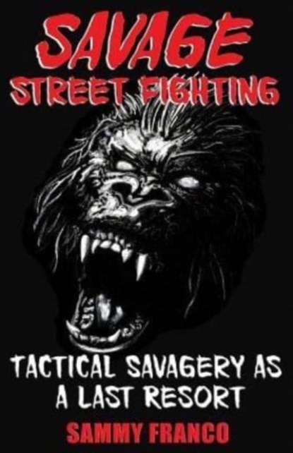 Savage Street Fighting, Sammy Franco - Paperback - 9781941845073