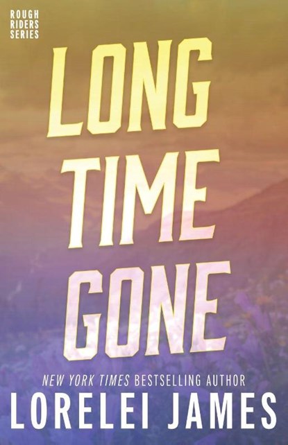 Long Time Gone, Lorelei James - Paperback - 9781941869000