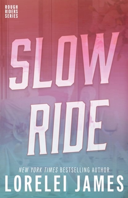 Slow Ride, Lorelei James - Paperback - 9781941869215