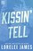 Kissin' Tell, Lorelei James - Paperback - 9781941869383