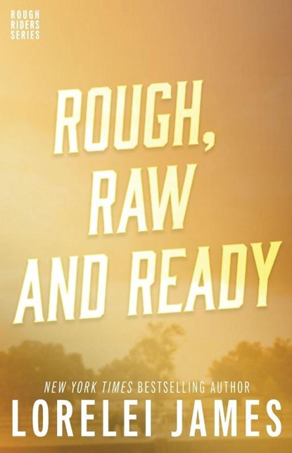 Rough, Raw and Ready, Lorelei James - Paperback - 9781941869802