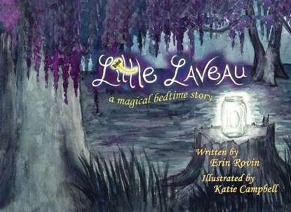 Little Laveau: A Magical Bedtime Story, Erin Rovin - Paperback - 9781941879177