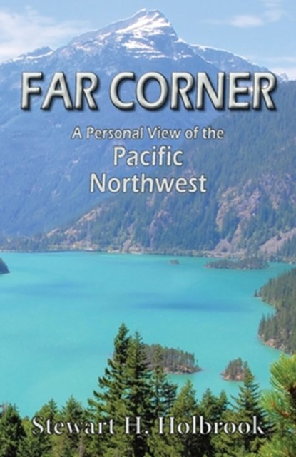 Far Corner, Stewart H Holbrook - Paperback - 9781941890042