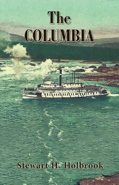 The Columbia, HOLBROOK,  Stewart H - Paperback - 9781941890080