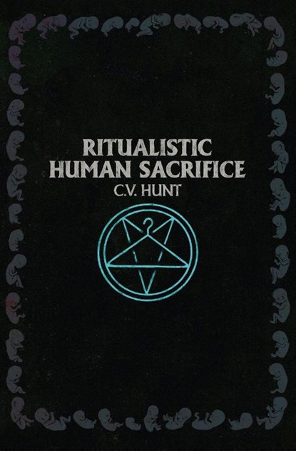Ritualistic Human Sacrifice, C V Hunt - Paperback - 9781941918111