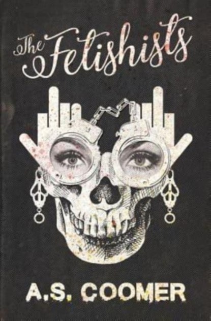 The Fetishists, A S Coomer - Paperback - 9781941918197
