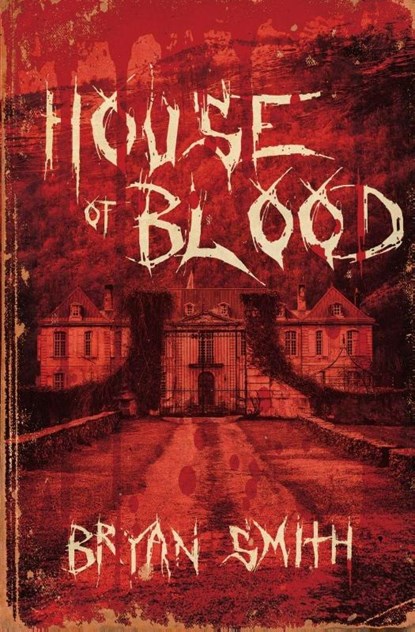 House of Blood, Bryan Smith - Paperback - 9781941918517