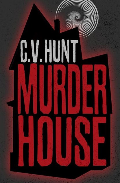 Murder House, C V Hunt - Paperback - 9781941918678