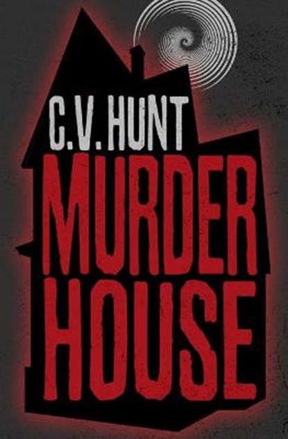 Murder House, C V Hunt - Paperback - 9781941918678