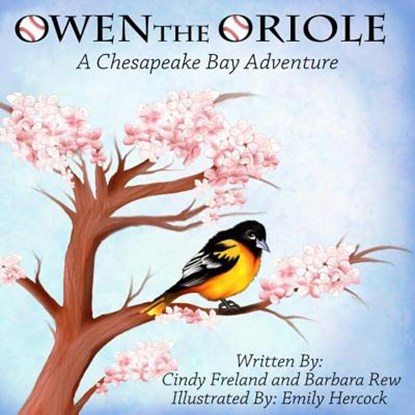 Owen the Oriole, Cindy Freland ; Barbara Rew - Paperback - 9781941927724