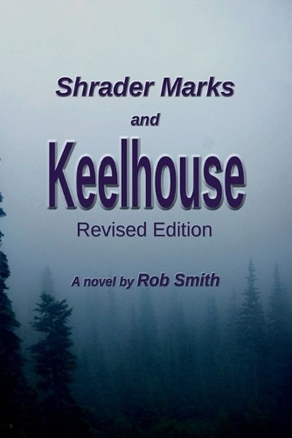 Shrader Marks and Keelhouse, Rob Smith - Paperback - 9781941929193