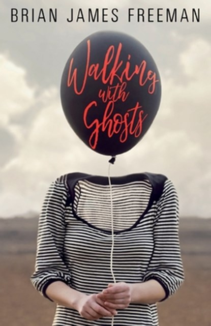 Walking with Ghosts, Brian James Freeman - Paperback - 9781941971031