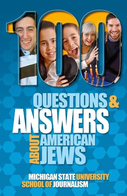 100 Questions and Answers About American Jews with a Guide to Jewish Holidays, Michigan State School of Journalism - Paperback - 9781942011224