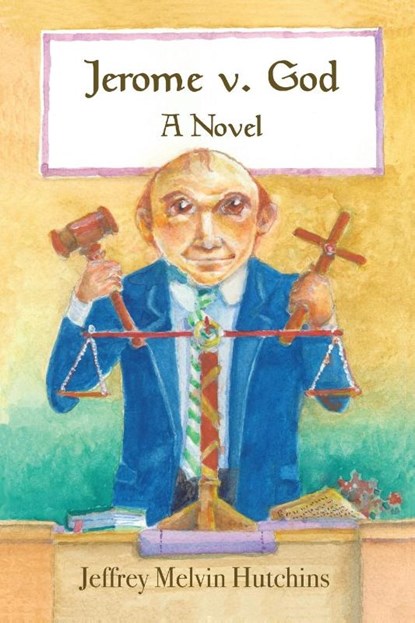 Jerome v. God, Jeffrey Melvin Hutchins - Paperback - 9781942016984