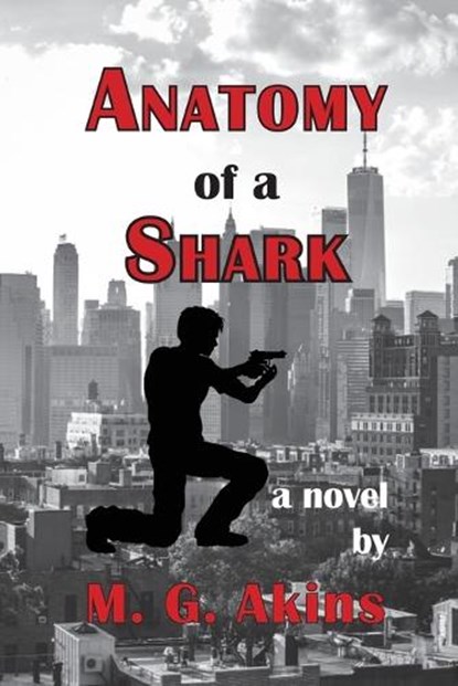 Anatomy of a Shark, M. G. Akins - Paperback - 9781942016991
