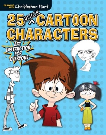 25 Quick Cartoon Characters, C Hart - Paperback - 9781942021148