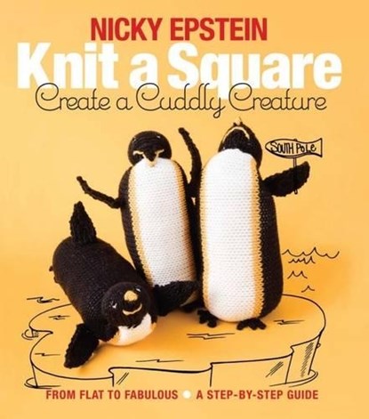 Knit a Square, Create a Cuddly Creature, Nicky Epstein - Paperback - 9781942021667