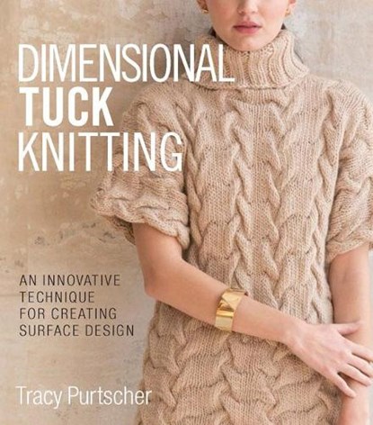 Dimensional Tuck Knitting, Tracy Purtscher - Gebonden - 9781942021674