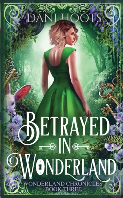 Betrayed in Wonderland, Dani Hoots - Paperback - 9781942023791
