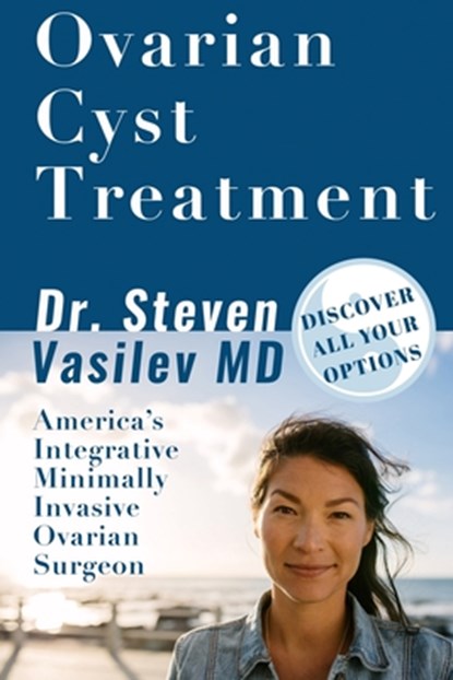 Ovarian Cyst Treatment, Steven A. Vasilev - Paperback - 9781942065272