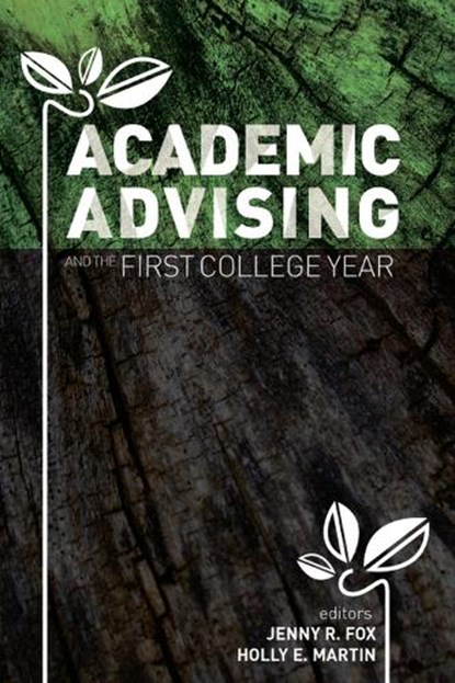 Academic Advising and the First College Year, Jenny R. Fox ; Holly E. Martin - Paperback - 9781942072003