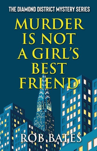 Murder is Not a Girl's Best Friend, Rob Bates - Paperback - 9781942078180