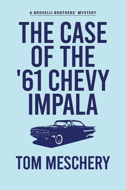 The Case of the '61 Chevy Impala, Tom Meschery - Paperback - 9781942078685