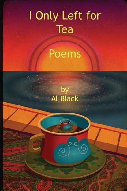 I Only Left for Tea, Al Black - Paperback - 9781942081005