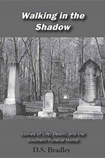 Walking in the Shadow, D Shane Bradley - Paperback - 9781942081081