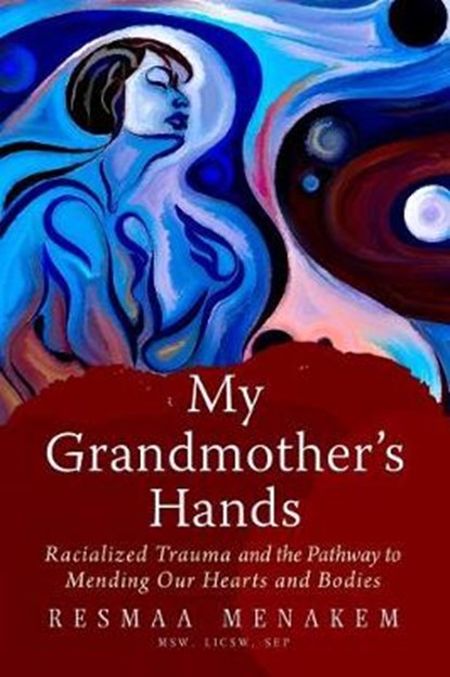 My Grandmother's Hands, MENAKEM,  Resmaa - Gebonden - 9781942094609