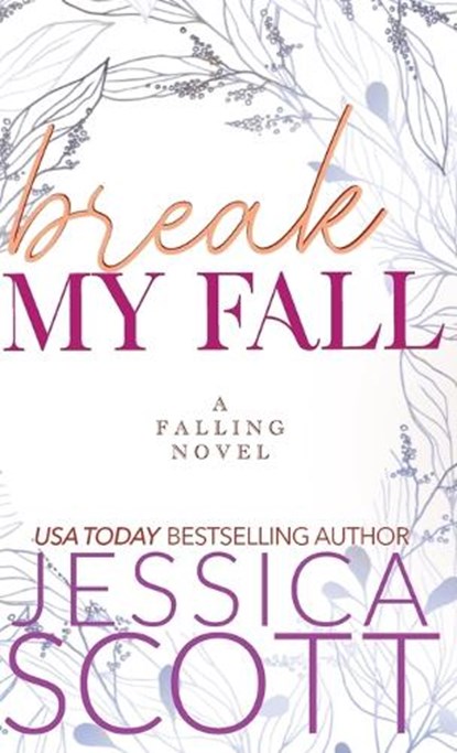 Break My Fall, Jessica Scott - Gebonden - 9781942102595