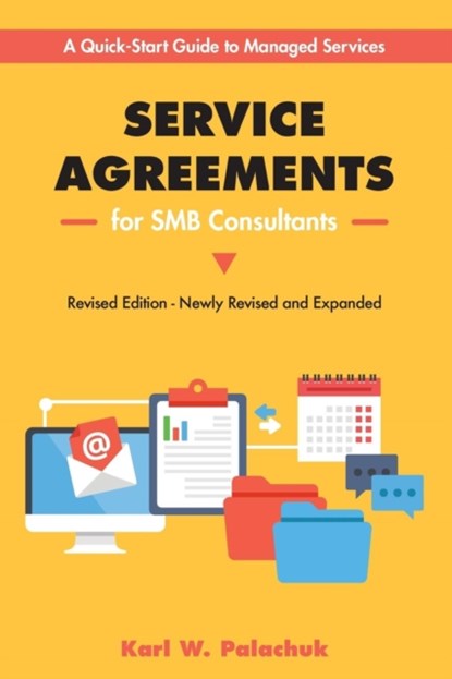 Service Agreements for SMB Consultants - Revised Edition, Karl Palachuk - Paperback - 9781942115496