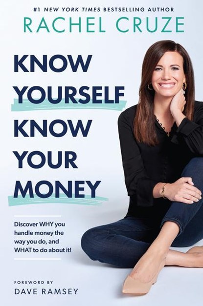 KNOW YOURSELF KNOW YOUR MONEY, Rachel Cruze ; Dave Ramsey - Gebonden - 9781942121312