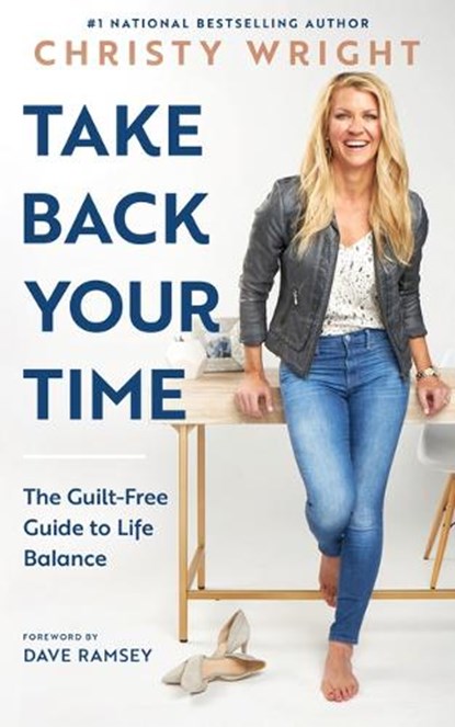 TAKE BACK YOUR TIME, WRIGHT,  Christy ; Ramsey, Dave - Gebonden - 9781942121565